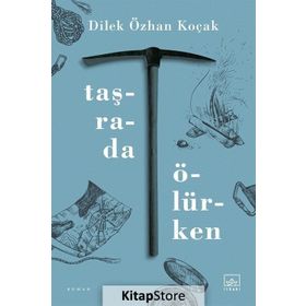 Taşrada Ölürken-Dilek Özhan Koçak