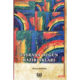 TAŞRADAN DÜĞÜN HAZIRLIKLARI - FRANZ KAFKA