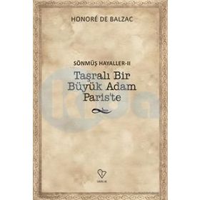Taşralı Bir Büyük Adam Paris’te - Honore de Balzac