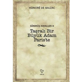Taşralı Bir Büyük Adam Paris’te - Honore de Balzac