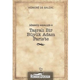 Taşralı Bir Büyük Adam Paris’te - Honore de Balzac