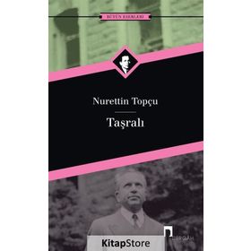Taşralı Bütün Eserleri 12 - Nurettin Topçu