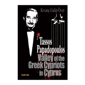 TASSOS PAPADOPOULOS VALLEY OF THE GREEK CYPRIOTS İN CYPRUS - KIVANÇ GALIP ÖVER