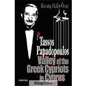 TASSOS PAPADOPOULOS VALLEY OF THE GREEK CYPRIOTS İN CYPRUS - KIVANÇ GALIP ÖVER