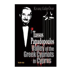 TASSOS PAPADOPOULOS VALLEY OF THE GREEK CYPRIOTS İN CYPRUS - KIVANÇ GALIP ÖVER
