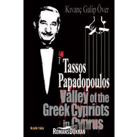 TASSOS PAPADOPOULOS VALLEY OF THE GREEK CYPRIOTS İN CYPRUS - KIVANÇ GALIP ÖVER