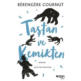 Taştan ve Kemikten - Berengere Cournut