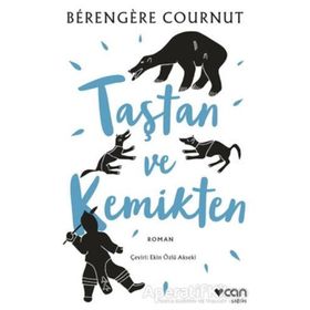 Taştan ve Kemikten - Berengere Cournut