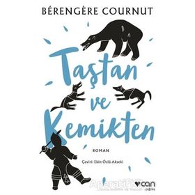 Taştan ve Kemikten - Berengere Cournut