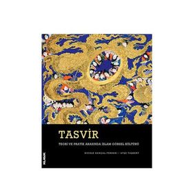 Tasvir-Teori ve Pratik Arasında İslam Görsel Kültürü - Nicole Kançal Ferrari