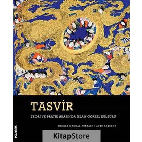 Tasvir-Teori ve Pratik Arasında İslam Görsel Kültürü - Nicole Kançal Ferrari