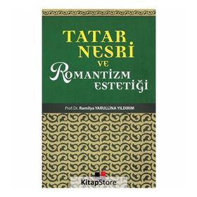 Tatar Nesri ve Romantizm Estetiği - Railya Yarullina Yıldırım