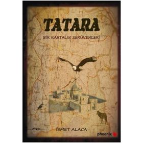 TATARA BIR KARTALIN SERÜVENLER - İSMET ALACA