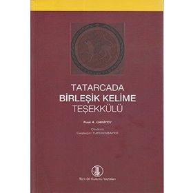 Tatarcada Birleşik Kelime Teşekkülü - Fuat A. Ganiyev