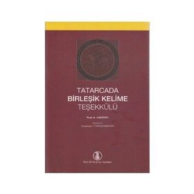 Tatarcada Birleşik Kelime Teşekkülü - Fuat A. Ganiyev