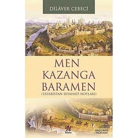 TATARISTAN SEYAHAT NOTLARI MEN KAZANGA BARAMEN - DILAVER CEBECI