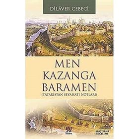 TATARISTAN SEYAHAT NOTLARI MEN KAZANGA BARAMEN - DILAVER CEBECI