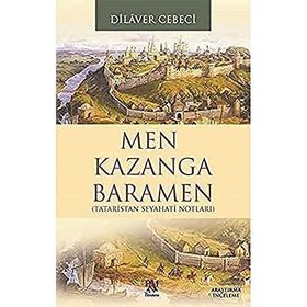 TATARISTAN SEYAHAT NOTLARI MEN KAZANGA BARAMEN - DILAVER CEBECI