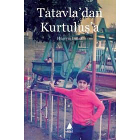Tatavla’dan Kurtuluş’a - Hüseyin Irmak