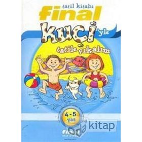 TATIL KİTABI - KUÇİ'YLE TATILE ÇIKALIM (4-5 YAŞ) - FINAL YAYIN EKIBI