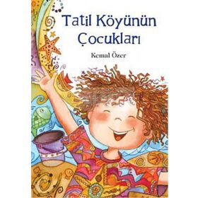TATIL KÖYÜNÜN ÇOCUKLARI - KEMAL ÖZER