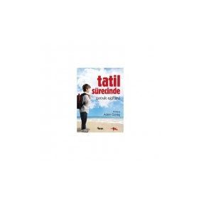 TATIL SÜRECİNDE ÇOCUK EĞİTİMİ - ADEM GÜNEŞ