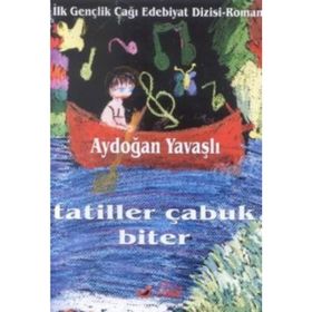 TATILLER ÇABUK BITER (ROMAN) - AYDOĞAN YAVAŞLI