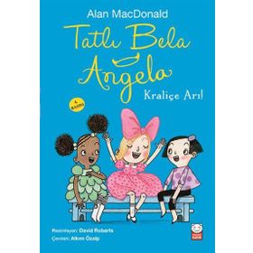 Tatlı Bela Angela - Kraliçe Arı! - Alan MacDonald
