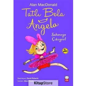 Tatlı Bela Angela Sahneye Çıkıyor! - Alan MacDonald