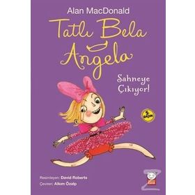 Tatlı Bela Angela Sahneye Çıkıyor! - Alan MacDonald