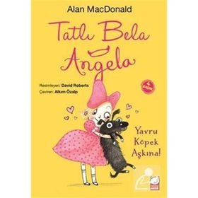 Tatlı Bela Angela - Yavru Köpek Aşkına! - Alan MacDonald