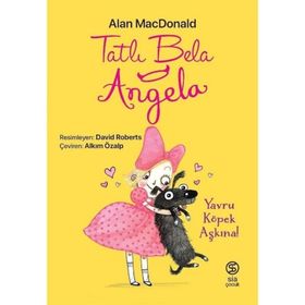 Tatlı Bela Angela - Yavru Köpek Aşkına! - Alan MacDonald