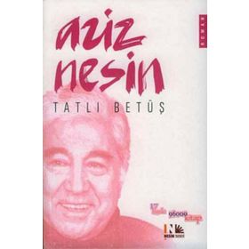 TATLI BETÜŞ - AZIZ NESIN