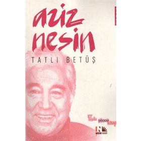 TATLI BETÜŞ - AZIZ NESIN