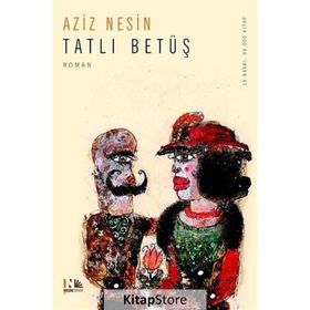 TATLI BETÜŞ - AZIZ NESIN