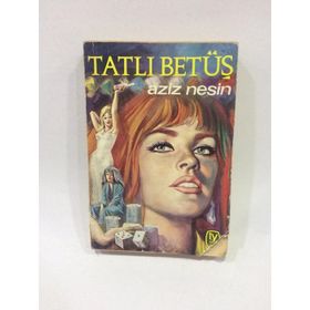 TATLI BETÜŞ - AZIZ NESIN