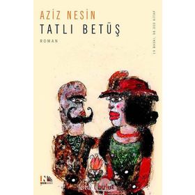 TATLI BETÜŞ - AZIZ NESIN