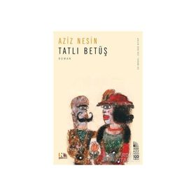 TATLI BETÜŞ - AZIZ NESIN