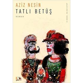 TATLI BETÜŞ - AZIZ NESIN
