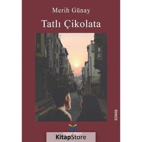 Tatlı Çikolata - Merih Günay