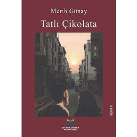 Tatlı Çikolata - Merih Günay