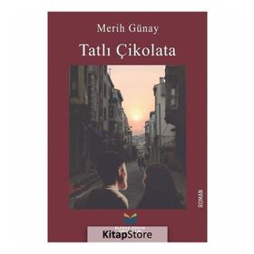 Tatlı Çikolata - Merih Günay