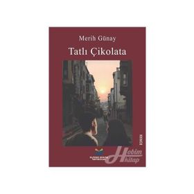 Tatlı Çikolata - Merih Günay