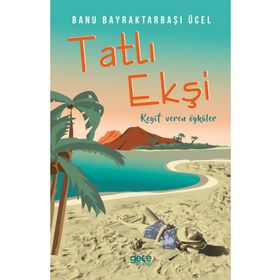 Tatlı Ekşi - Banu Bayraktarbaşı Üçel