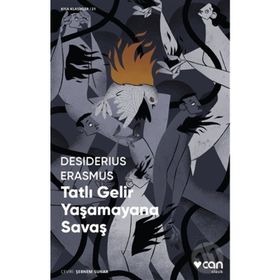 Tatlı Gelir Yaşamayana Savaş - Desiderius Erasmus