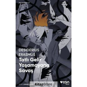 Tatlı Gelir Yaşamayana Savaş - Desiderius Erasmus