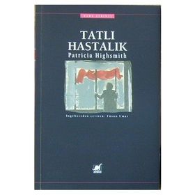 Tatlı Hastalık - Patricia Highsmith