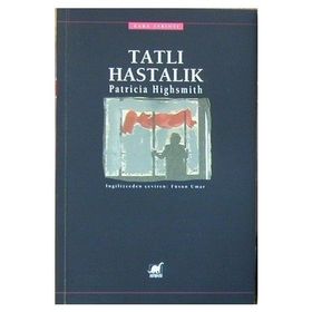 Tatlı Hastalık - Patricia Highsmith