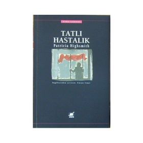Tatlı Hastalık - Patricia Highsmith
