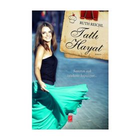 Tatlı Hayat - Ruth Reichl